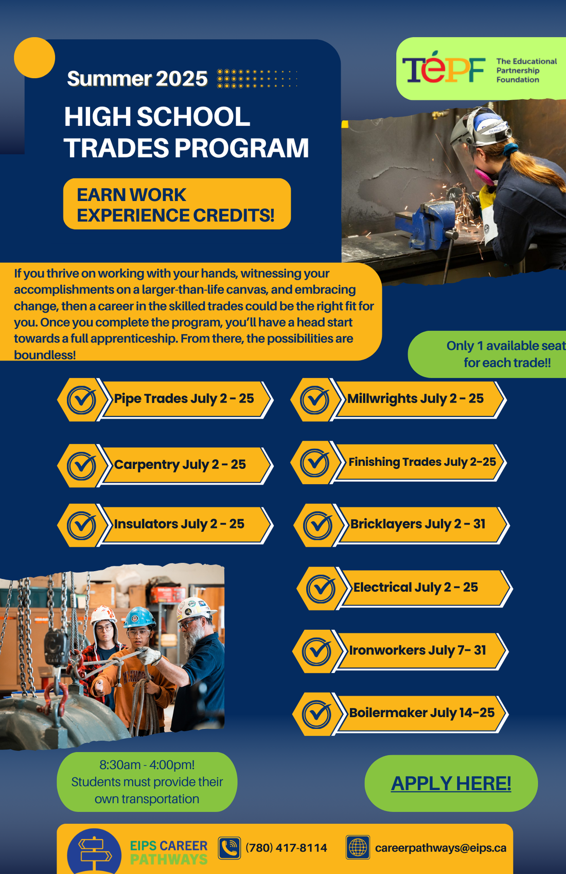 Students interested in exploring the trades can sign up for one of the exciting summer opportunities provided through The Education Partnership Foundation! Space is limited!  